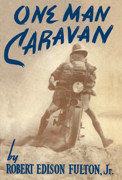 Robert Edison Fulton jr. - One Man Caravan